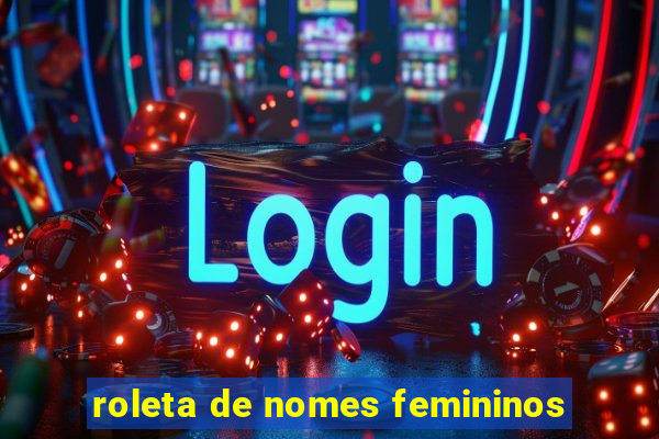 roleta de nomes femininos